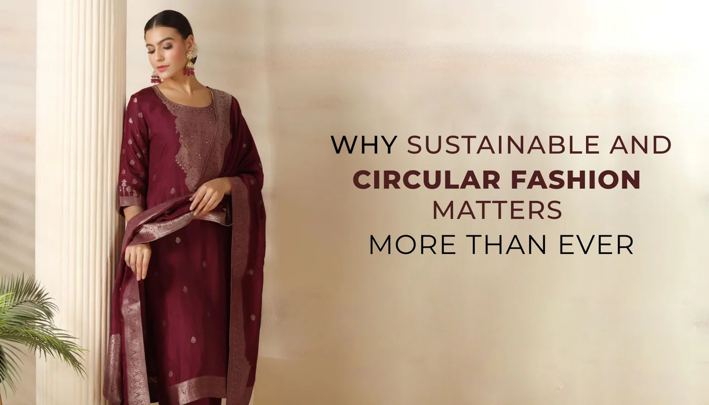 Why_Sustainable_And_Circular_Fashion_Matters_More_Than_Ever_6262ba1e-f450-436b-8dc4-e670671ffbc3